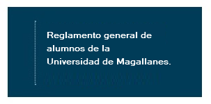 Reglamento general de alumnos de la Universidad de Magallanes
