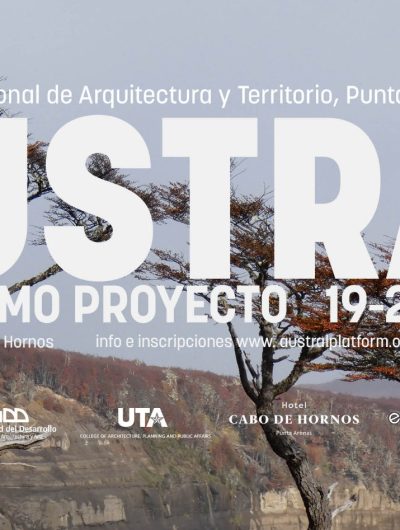 Arquitectura, geopolítica y territorio  serán los temas centrales de seminario internacional “Austral: el sur como proyecto”